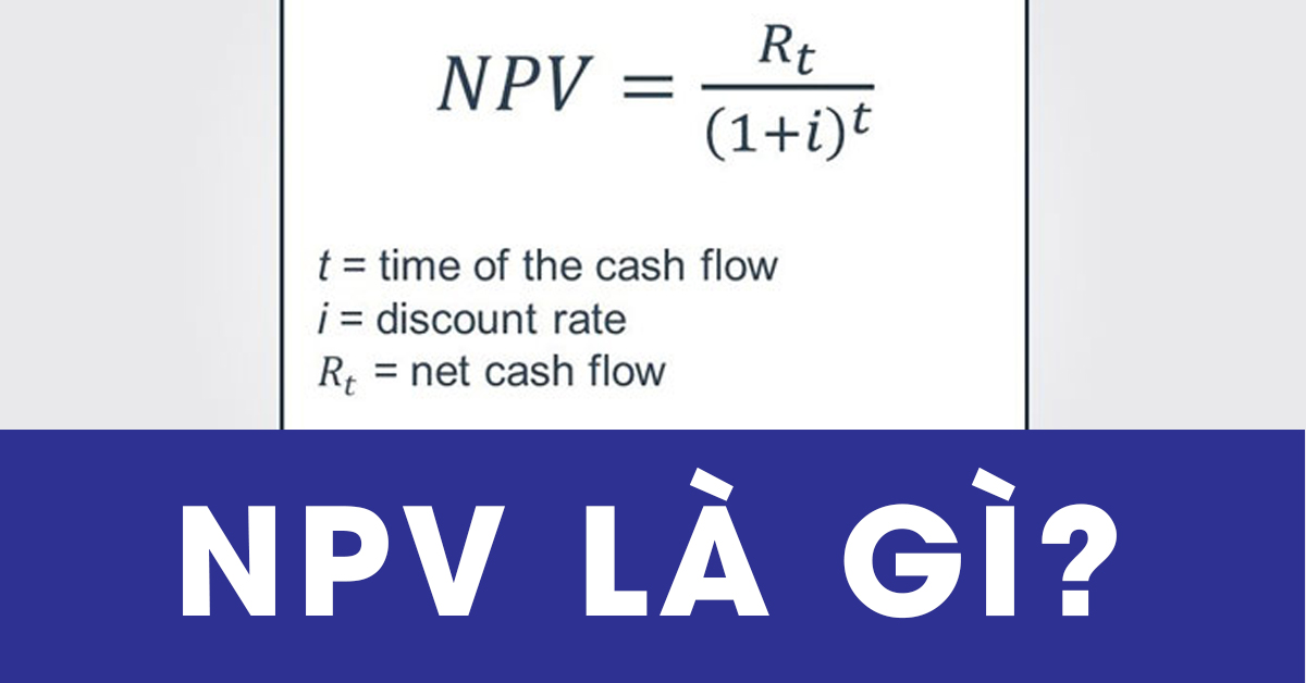 NPV là gì? Công thức tính chi tiết và cách phân tích