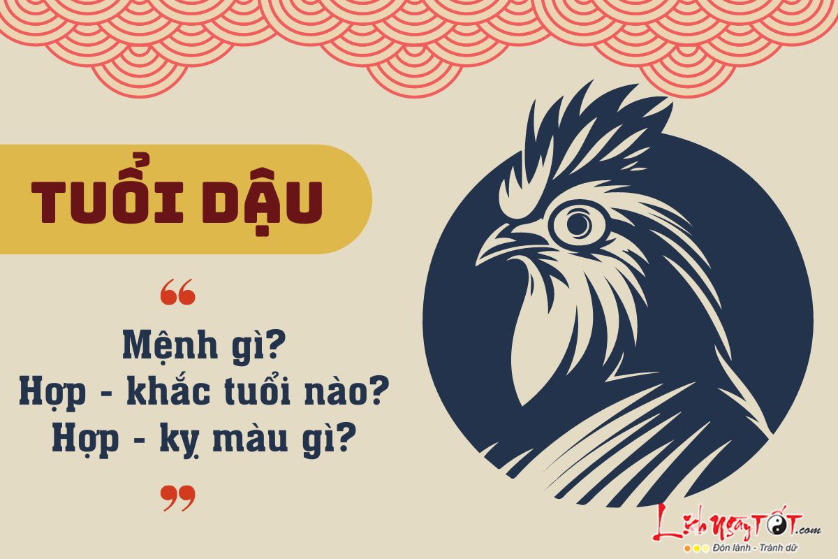 DẬU là con gì? Mệnh hợp khắc thế nào? Thông tin chi tiết nhất về tuổi Dậu