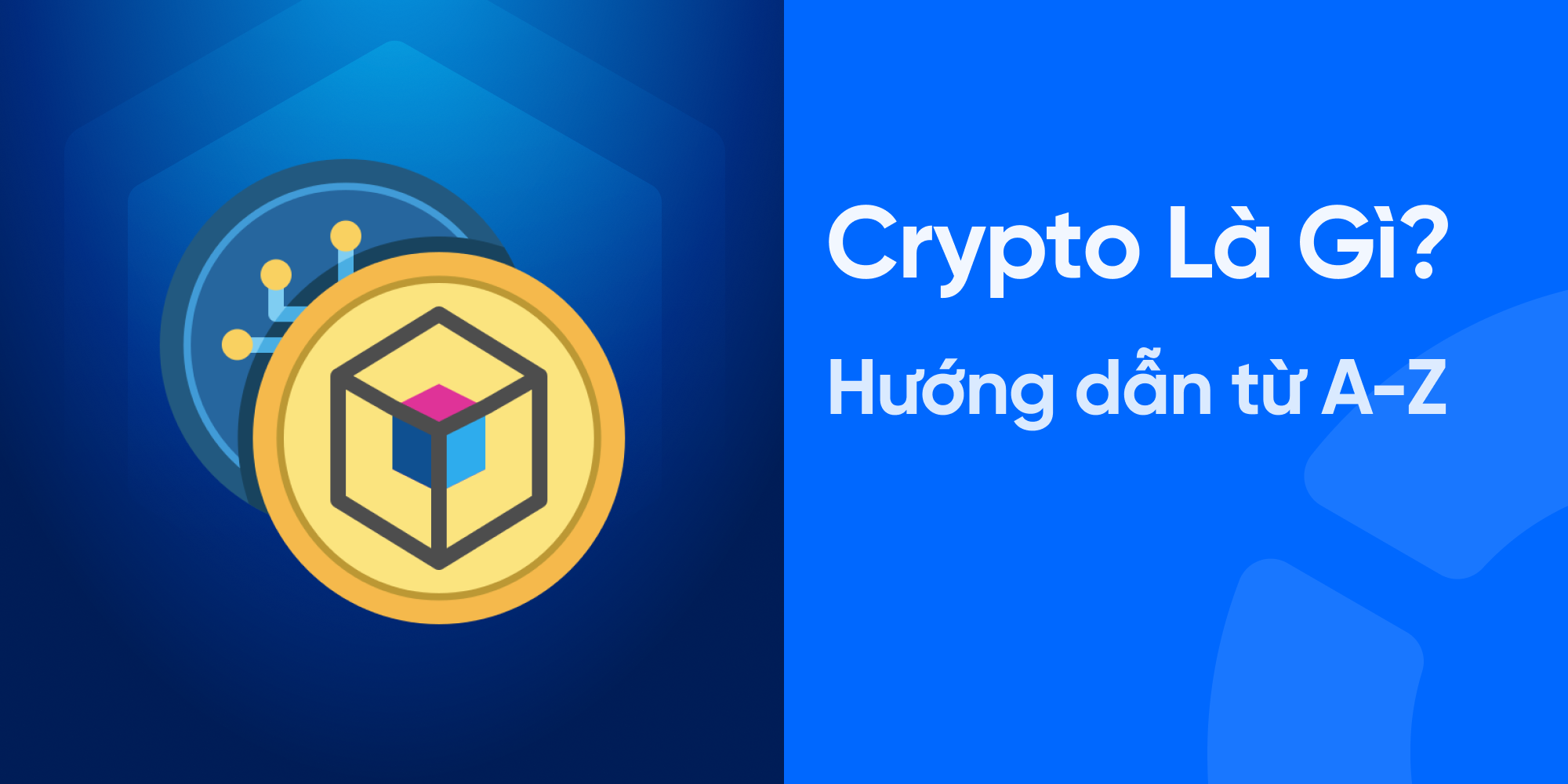 Crypto Là Gì? Hướng Dẫn Từ A-Z Về Crypto