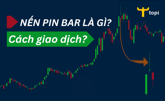 Nến pin bar là gì? Đặc điểm và cách giao dịch hiệu quả với nến pin bar