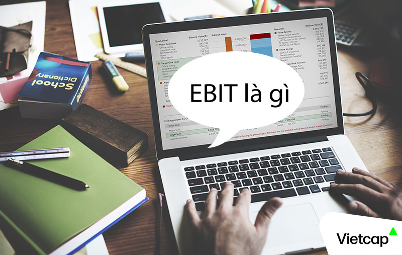 Chỉ số EBIT là gì? Ý nghĩa trong phân tích tài chính doanh nghiệp