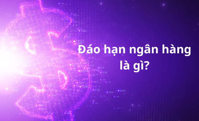 Đáo hạn là gì? Những lưu ý khi đáo hạn bạn nên biết