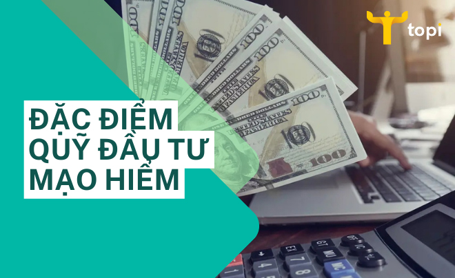 Quỹ đầu tư mạo hiểm là gì? 5 Quỹ đầu tư mạo hiểm lớn nhất Việt Nam