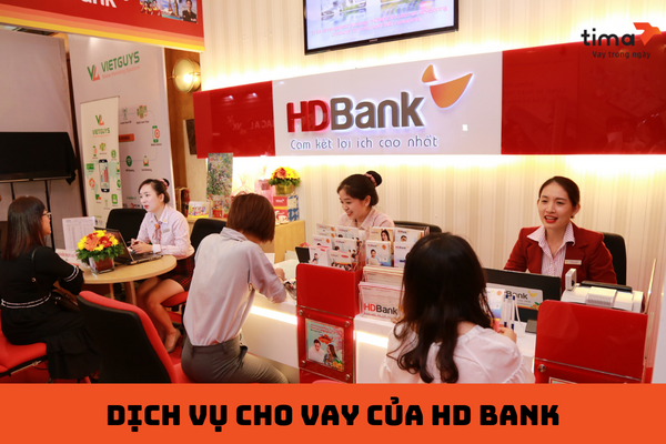 Dịch vụ vay tiền HDBank có gì nổi bật? Cách để vay tiền HDBank nhanh nhất