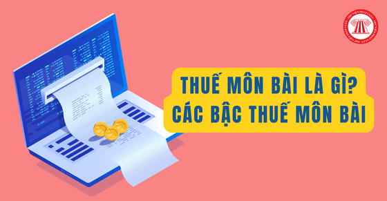 Thuế môn bài là gì? Các bậc thuế môn bài năm 2024