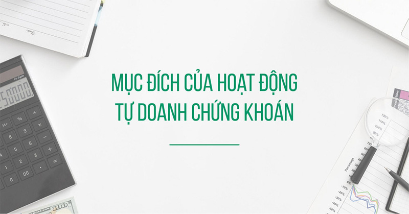 #1 Tự Doanh Chứng Khoán là Gì? Đặc Điểm & Quy Định Hiện Nay