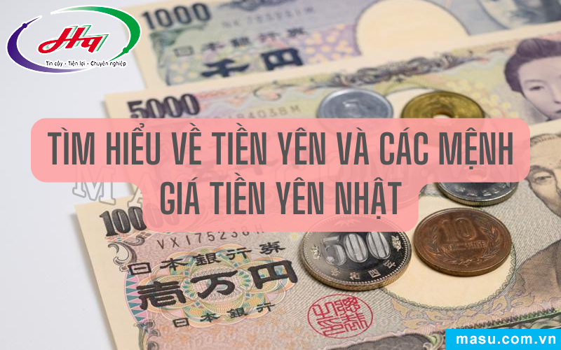 Tìm Hiểu Về Tiền Yên Và Các Mệnh Giá Tiền Yên Nhật