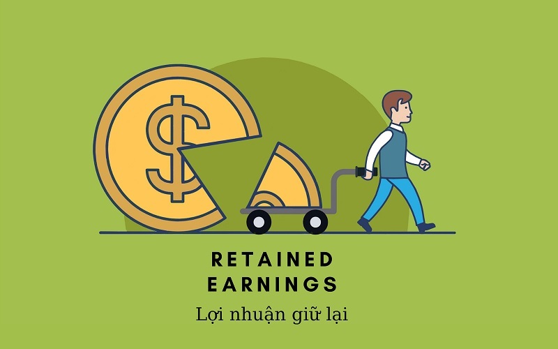 Retained Earnings là gì? Làm sao để sử dụng Retained Earnings hiệu quả