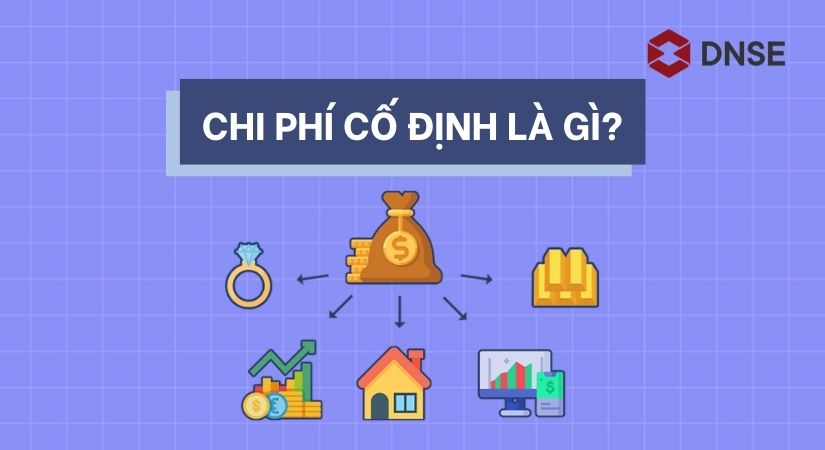 Chi phí cố định là gì? Đặc trưng và cách tính chi phí cố định!