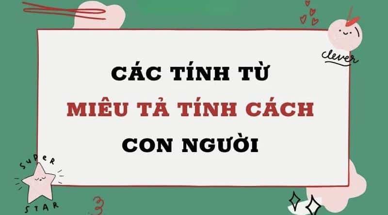 Tính từ chỉ tính cách khó phân biệt trong ngữ pháp tiếng Anh