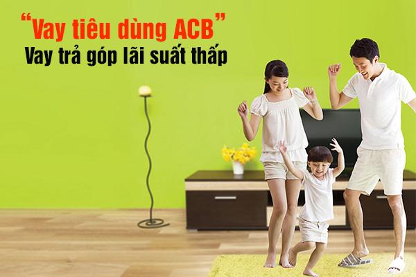 [Tham khảo] 05 Gói Vay tiêu dùng ACB. Vay thế nào, bạn có biết?