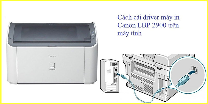 Hướng dẫn cách cài đặt máy in canon 2900 cho win 11 thành công 100%