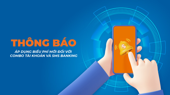 Sacombank triển khai biểu phí mới đối với Combo tài khoản và SMS Banking