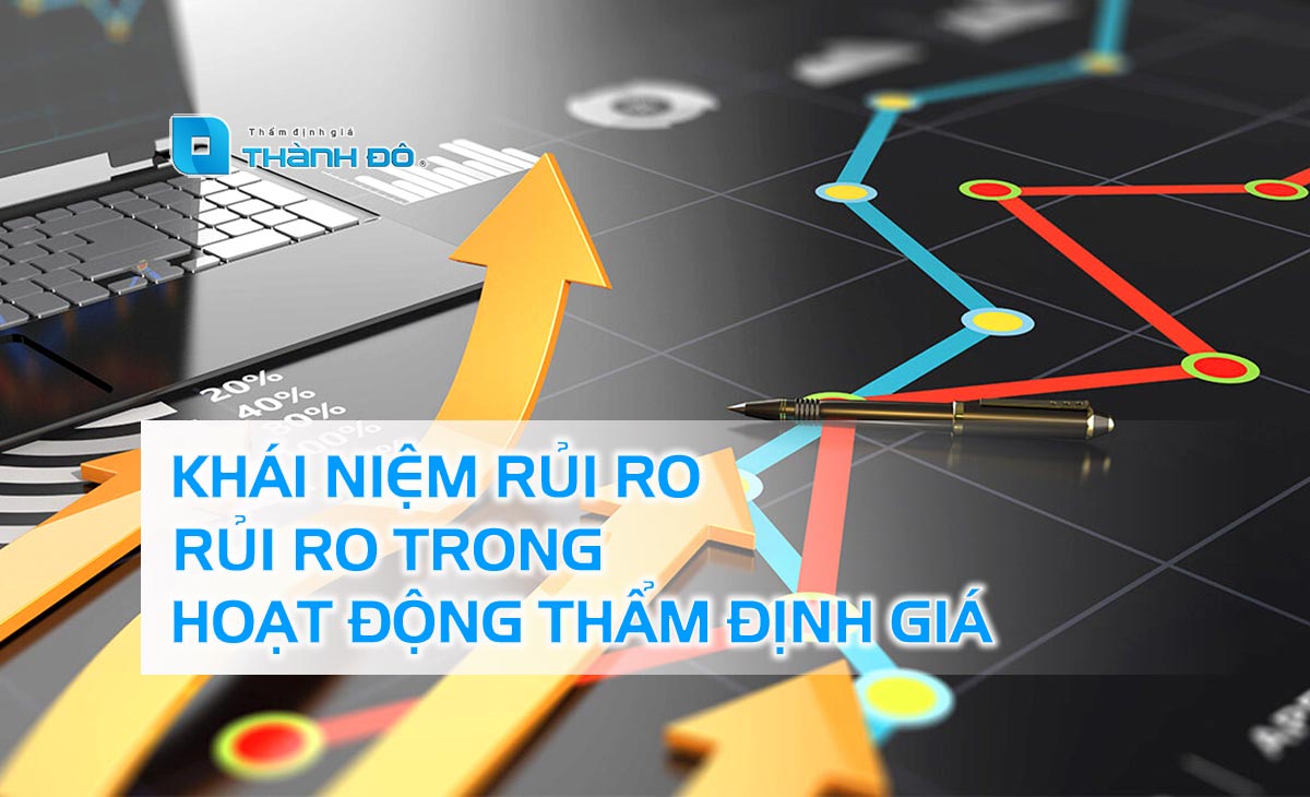 Rủi ro là gì? Khái niệm về rủi ro trong hoạt động thẩm định giá