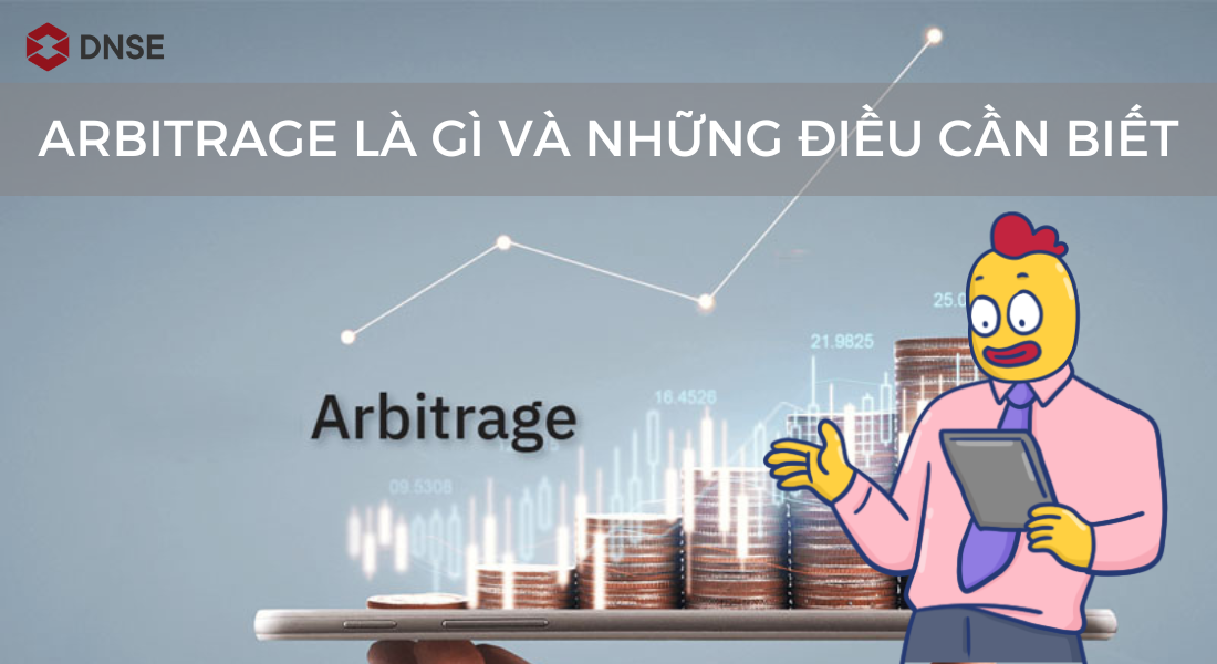 Arbitrage là gì? Áp dụng Arbitrage với chứng khoán Việt Nam như thế nào?