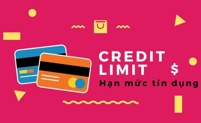 Hạn mức tín dụng là gì? Có các loại hạn mức tín dụng nào?