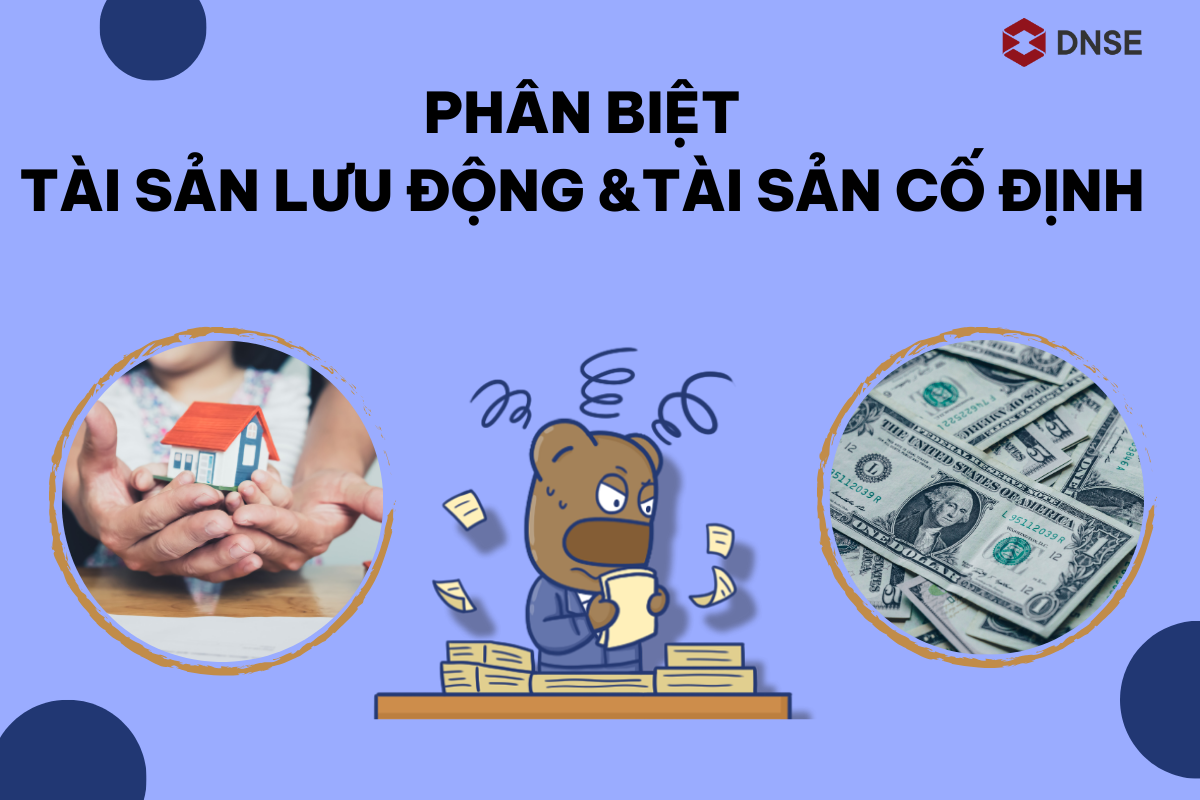 Tài sản lưu động là gì? Phân biệt tài sản cố định và tài sản lưu động