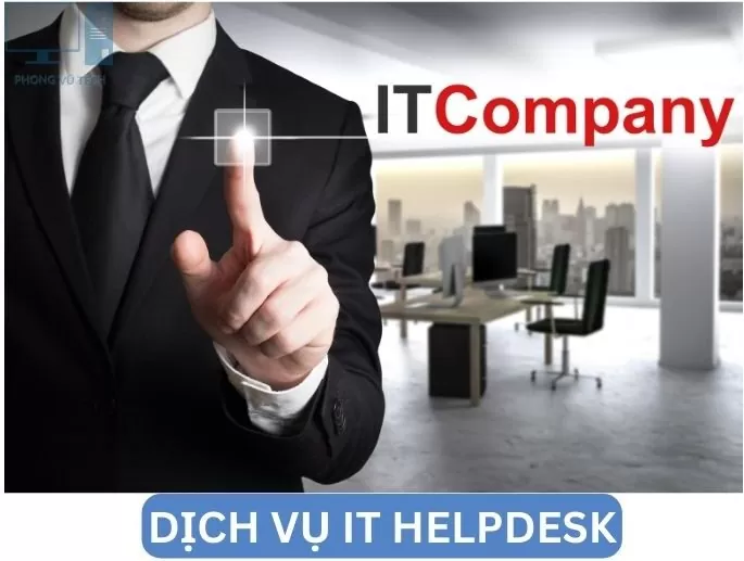 Dịch Vụ IT HelpDesk Cho Doanh Nghiệp Trọn Gói 2024