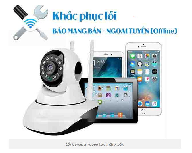 Hướng dẫn fix Camera Yoosee bị lỗi đơn giản chỉ 5 phút