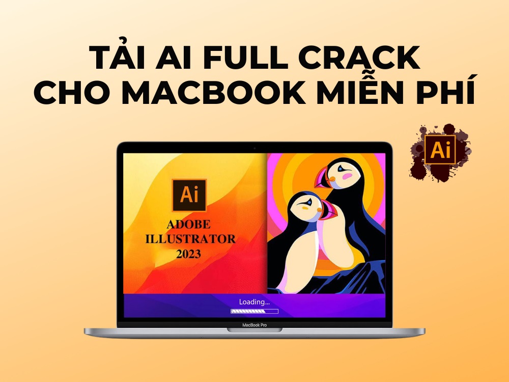 Tải AI full crack cho Macbook miễn phí chỉ mất 5 phút