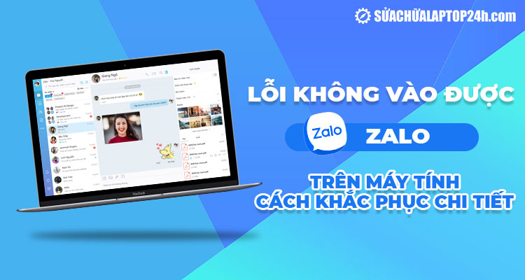 Lỗi không vào được Zalo trên máy tính: Cách khắc phục chi tiết