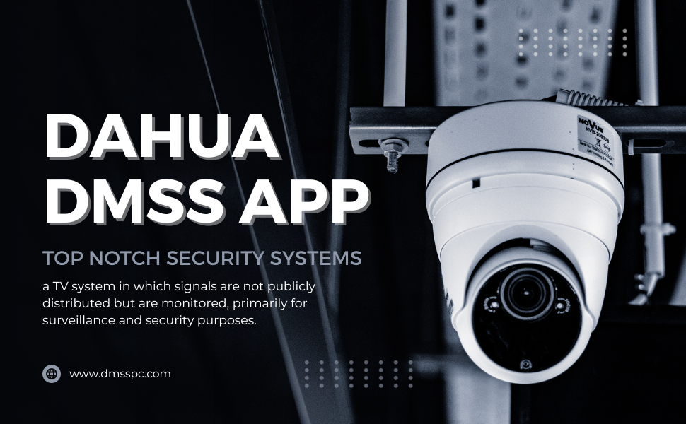 Dahua DMSS App for Windows 11, 10, 8, 7, PCs