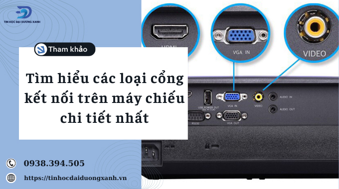 Tổng hợp các cổng kết nối máy chiếu thường gặp mà bạn cần biết