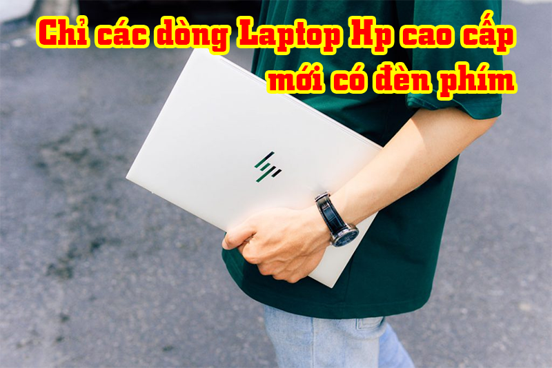 Hướng Dẫn Bật Đèn Bàn Phím Laptop Hp: Tăng Trải Nghiệm Sử Dụng Laptop